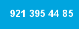 921 395 44 85 921 395 44 85
